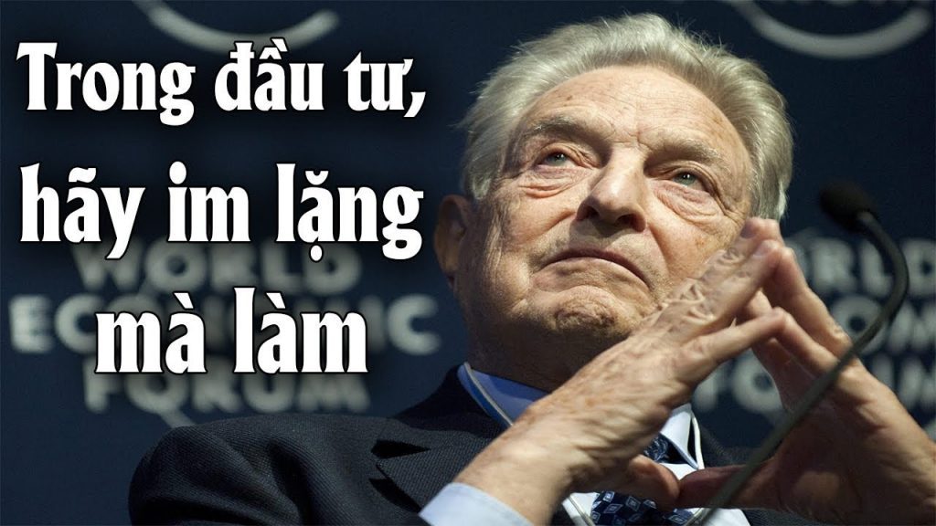 George Soros: Trong đầu tư, hãy im lặng mà làm