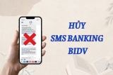 Hướng dẫn cách hủy SMS BIDV đơn giản không tốn phí