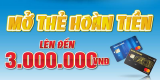 Mở thẻ Nam Á Bank được hoàn tiền đến 3 triệu đồng